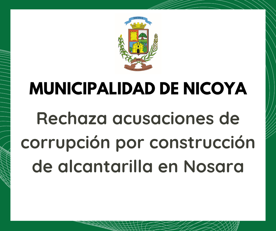 Municipalidad de Nicoya rechaza acusaciones de corrupción por construcción de alcantarilla en Nosara